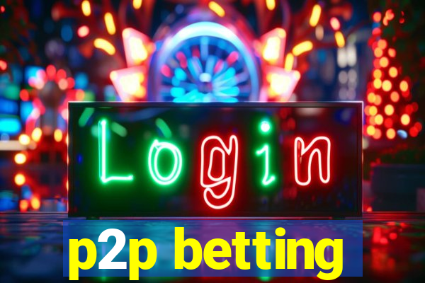 p2p betting