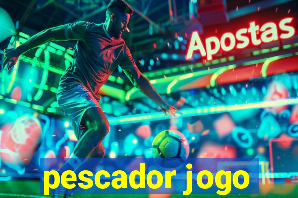 pescador jogo