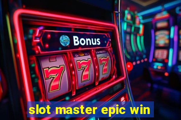 slot master epic win