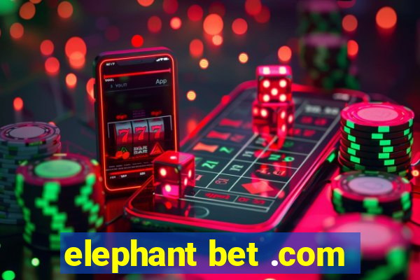 elephant bet .com