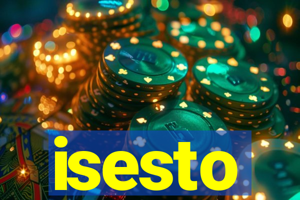 isesto