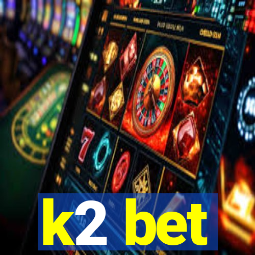 k2 bet