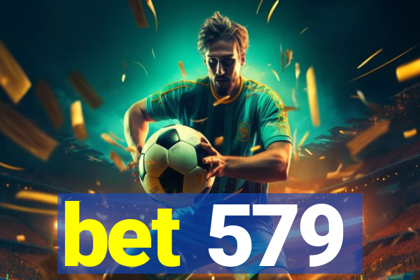 bet 579