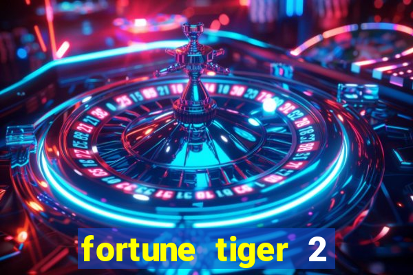 fortune tiger 2 demo free