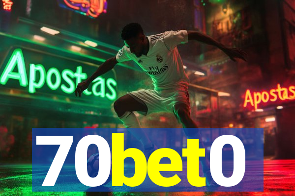 70bet0