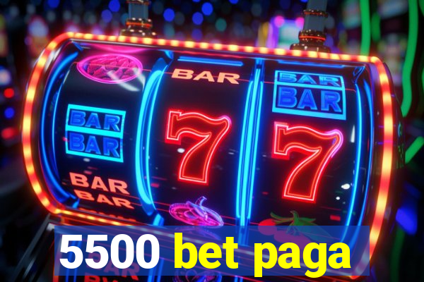 5500 bet paga