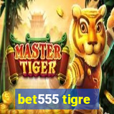 bet555 tigre