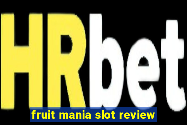 fruit mania slot review