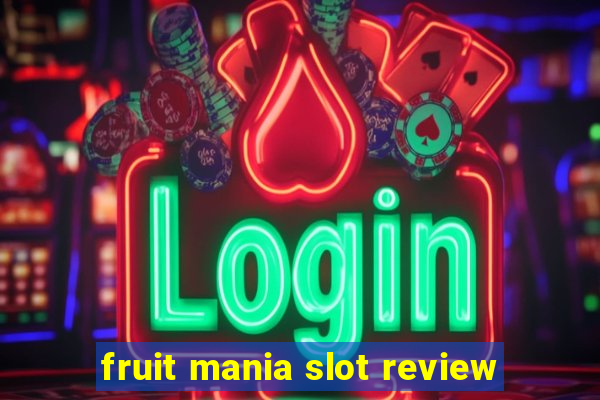 fruit mania slot review