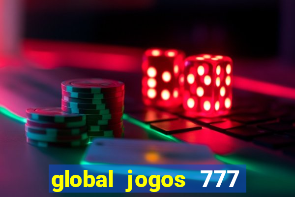 global jogos 777 paga mesmo