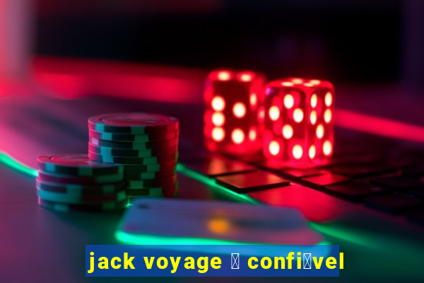 jack voyage 茅 confi谩vel