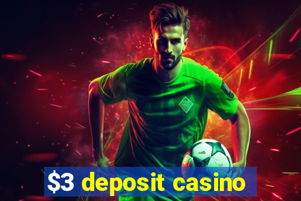 $3 deposit casino