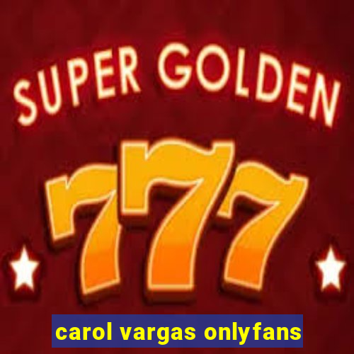 carol vargas onlyfans