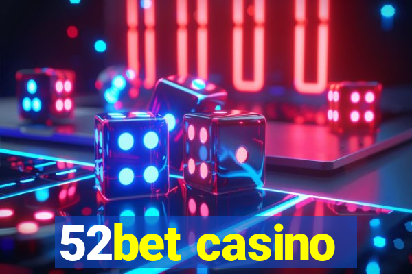 52bet casino