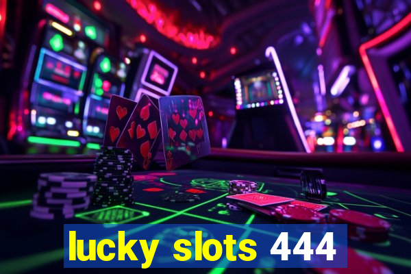 lucky slots 444