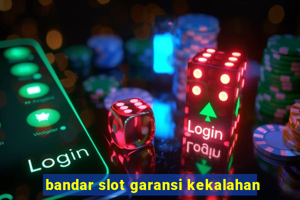 bandar slot garansi kekalahan