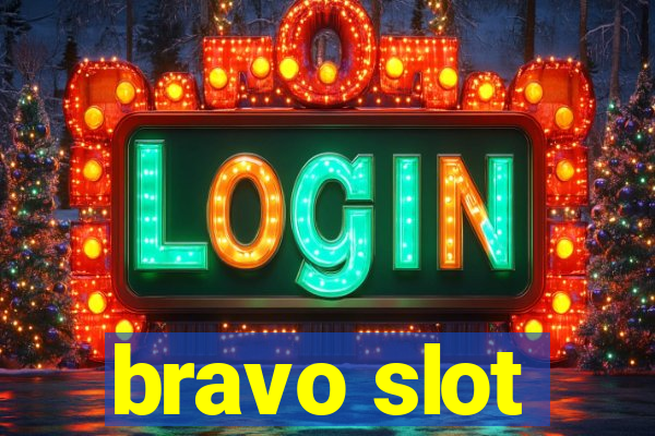 bravo slot