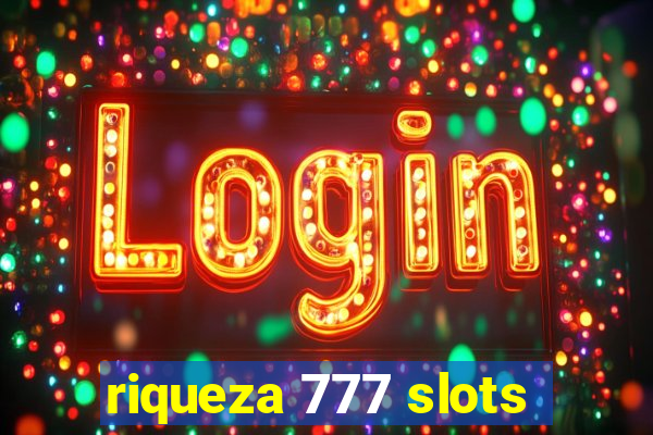 riqueza 777 slots