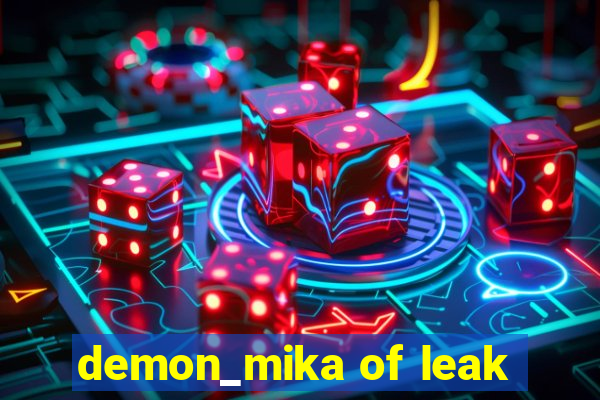 demon_mika of leak