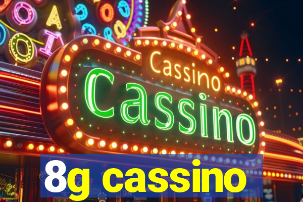 8g cassino