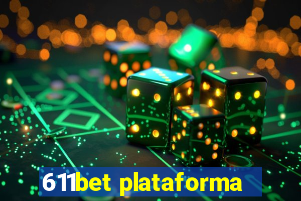 611bet plataforma