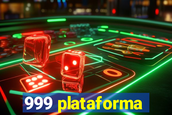 999 plataforma