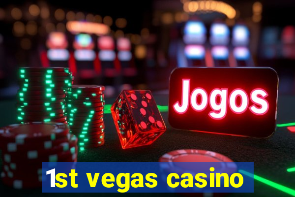 1st vegas casino