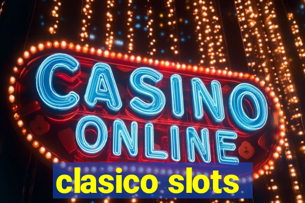 clasico slots