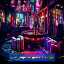 qual jogo virginia divulga