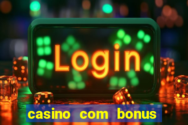 casino com bonus de registo