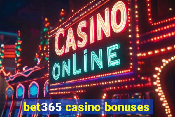 bet365 casino bonuses