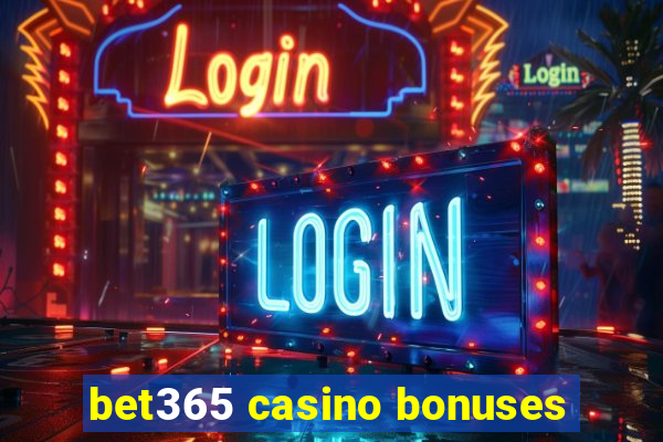 bet365 casino bonuses