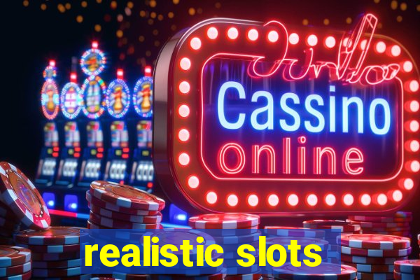 realistic slots