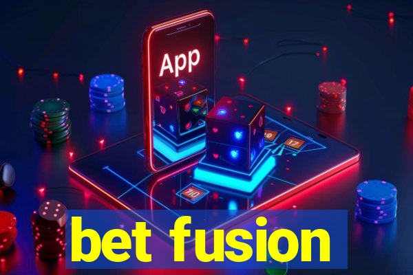 bet fusion