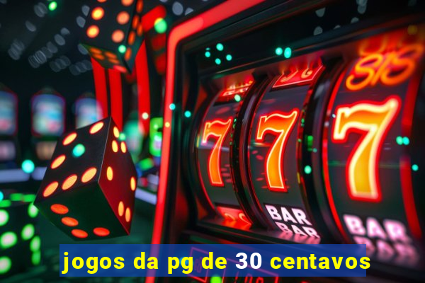 jogos da pg de 30 centavos