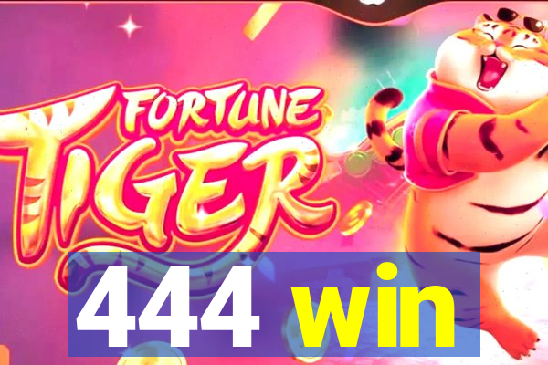 444 win