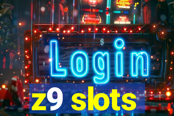 z9 slots