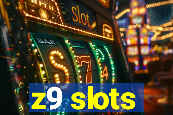 z9 slots