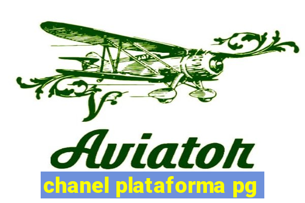 chanel plataforma pg