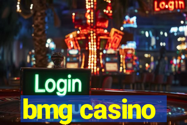 bmg casino