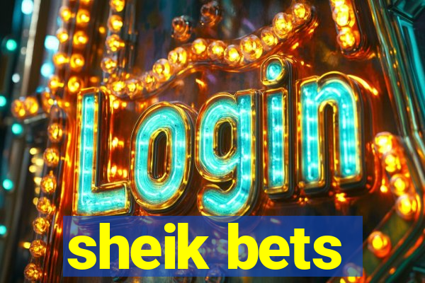 sheik bets