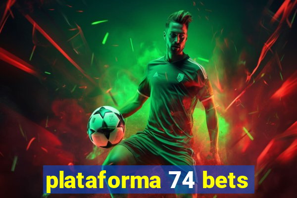 plataforma 74 bets