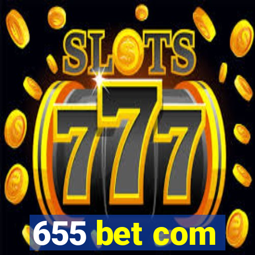 655 bet com