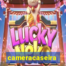 cameracaseira