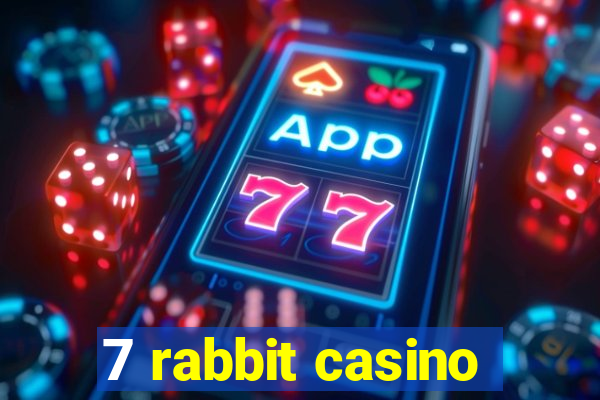 7 rabbit casino