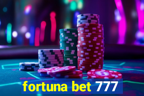 fortuna bet 777