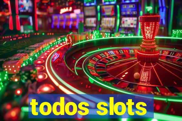 todos slots