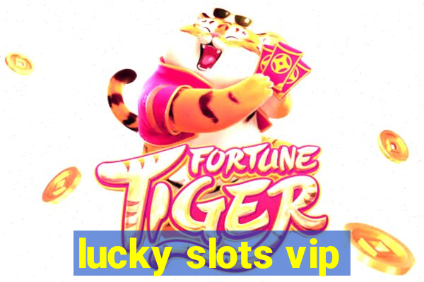 lucky slots vip