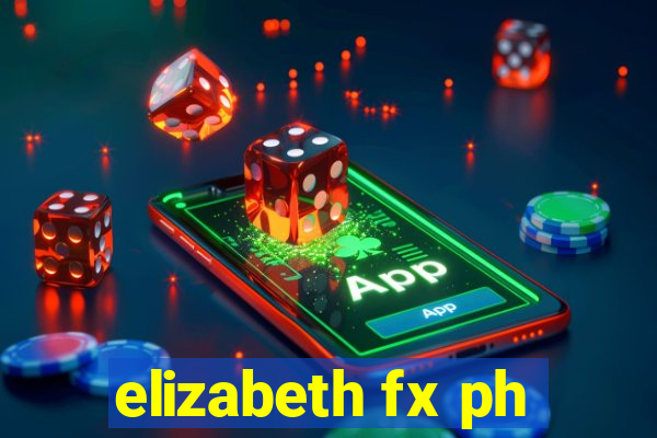 elizabeth fx ph