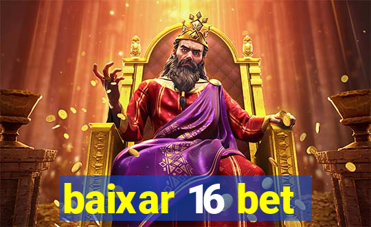 baixar 16 bet